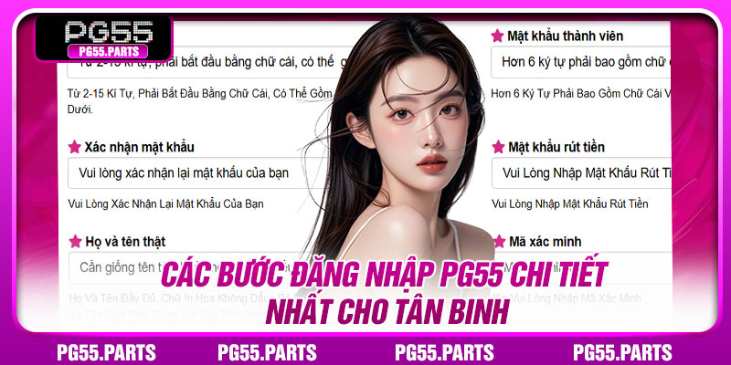 Các bước đăng nhập PG55 chi tiết nhất cho tân binh