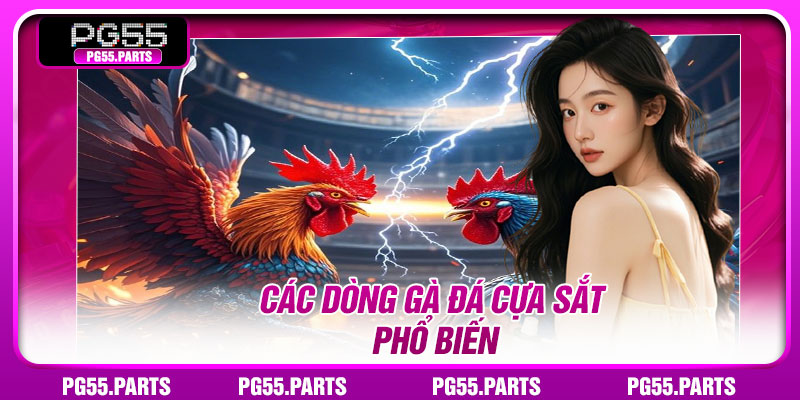 Các dòng gà đá cựa sắt phổ biến